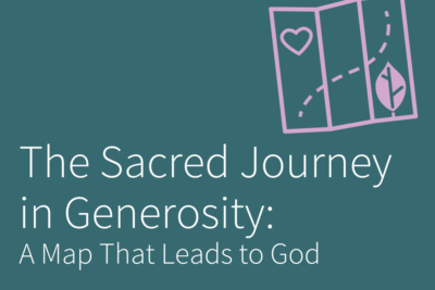 The Sacred Journey in Generosity: A Map That Leads to God