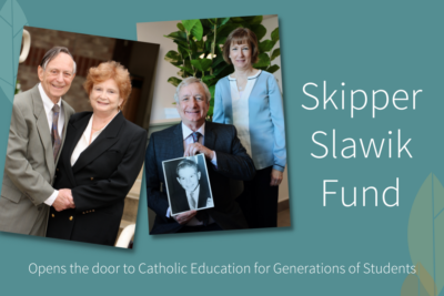 Skipper Slawik Fund Opens the Door to Catholic Education for Generations of Students