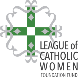 League of Catholic Women Foundation Fund