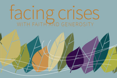Facing Crises with Faith and Generosity